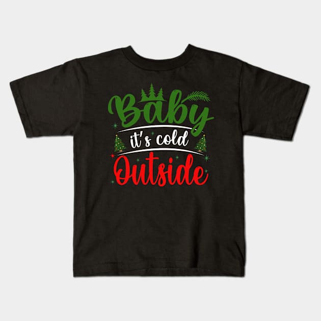 Baby, It's Cold Outside Kids T-Shirt by MZeeDesigns